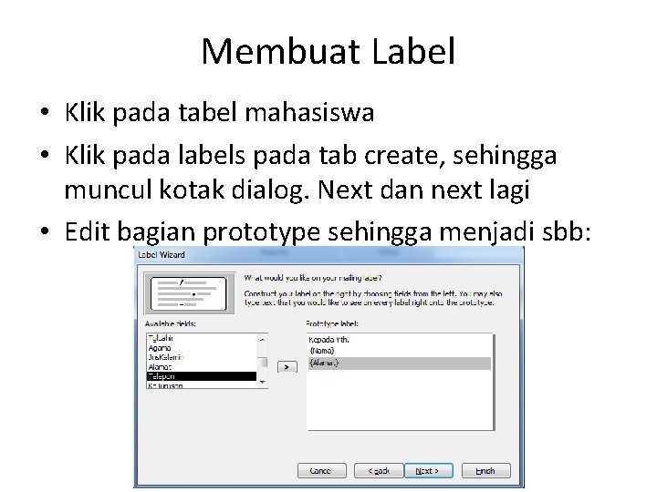 Membuat Label • Klik pada tabel mahasiswa • Klik pada labels pada tab create,