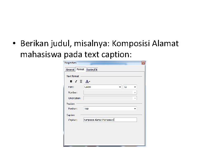  • Berikan judul, misalnya: Komposisi Alamat mahasiswa pada text caption: 