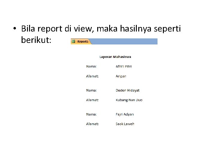  • Bila report di view, maka hasilnya seperti berikut: 