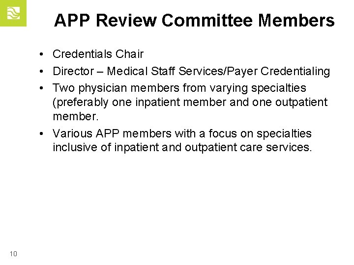 APP Review Committee Members • Credentials Chair • Director – Medical Staff Services/Payer Credentialing