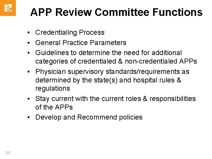 APP Review Committee Functions • Credentialing Process • General Practice Parameters • Guidelines to