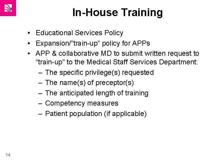 In-House Training • Educational Services Policy • Expansion/”train-up” policy for APPs • APP &