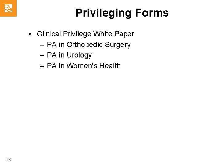 Privileging Forms • Clinical Privilege White Paper – PA in Orthopedic Surgery – PA