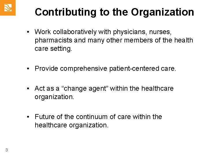 Contributing to the Organization • Work collaboratively with physicians, nurses, pharmacists and many other