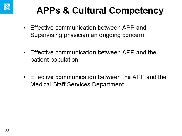 APPs & Cultural Competency • Effective communication between APP and Supervising physician an ongoing