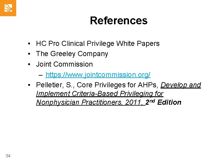 References • HC Pro Clinical Privilege White Papers • The Greeley Company • Joint