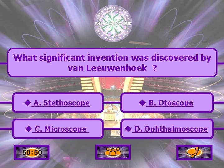 What significant invention was discovered by van Leeuwenhoek ? u A. Stethoscope u B.