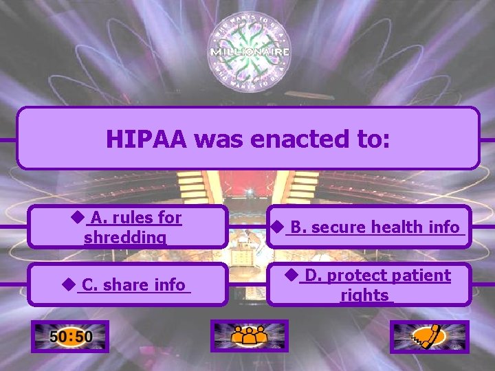 HIPAA was enacted to: u A. rules for shredding u B. secure health info