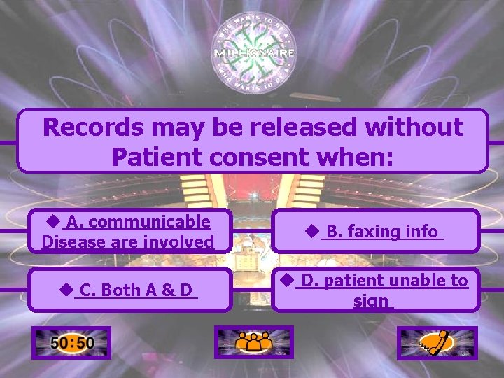 Records may be released without Patient consent when: u A. communicable Disease are involved