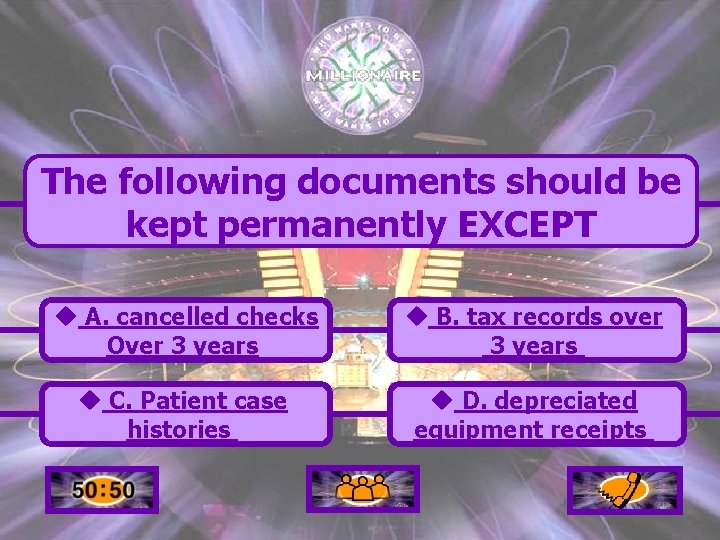 The following documents should be kept permanently EXCEPT u A. cancelled checks Over 3