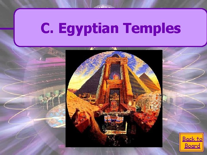 C. Egyptian Temples Back to Board 