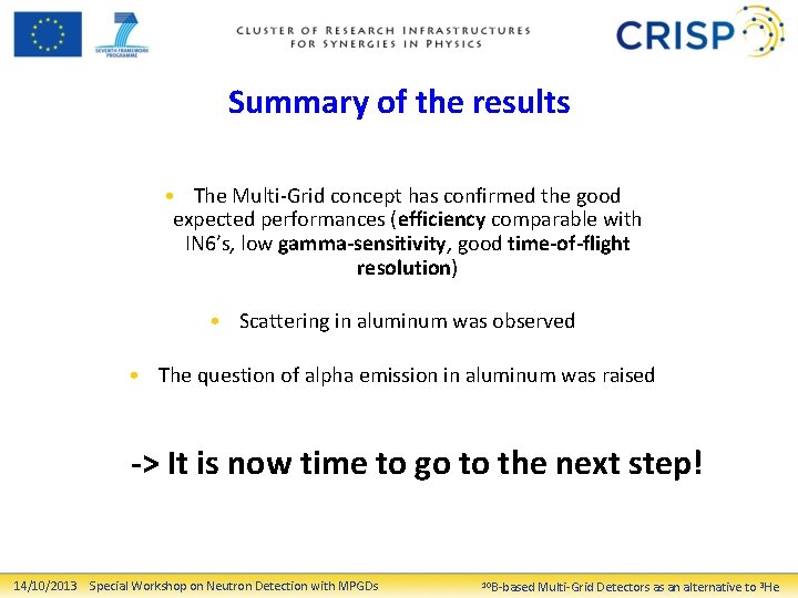 Summary of the results • The Multi-Grid concept has confirmed the good expected performances