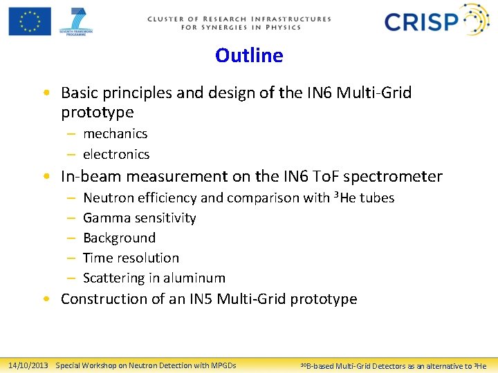 Outline • Basic principles and design of the IN 6 Multi-Grid prototype – mechanics