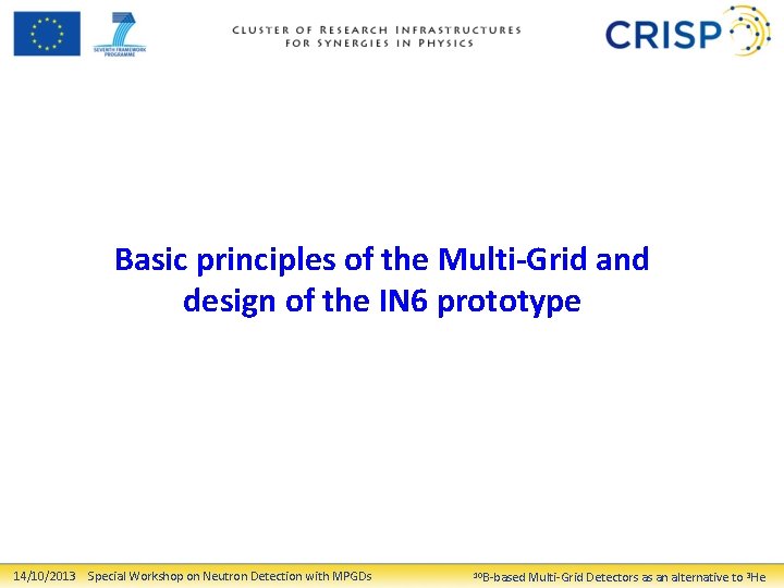 Basic principles of the Multi-Grid and design of the IN 6 prototype 14/10/2013 Special