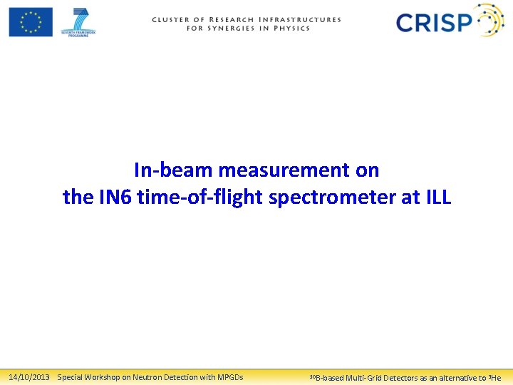 In-beam measurement on the IN 6 time-of-flight spectrometer at ILL 14/10/2013 Special Workshop on