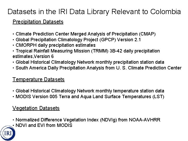 Datasets in the IRI Data Library Relevant to Colombia Precipitation Datasets • Climate Prediction