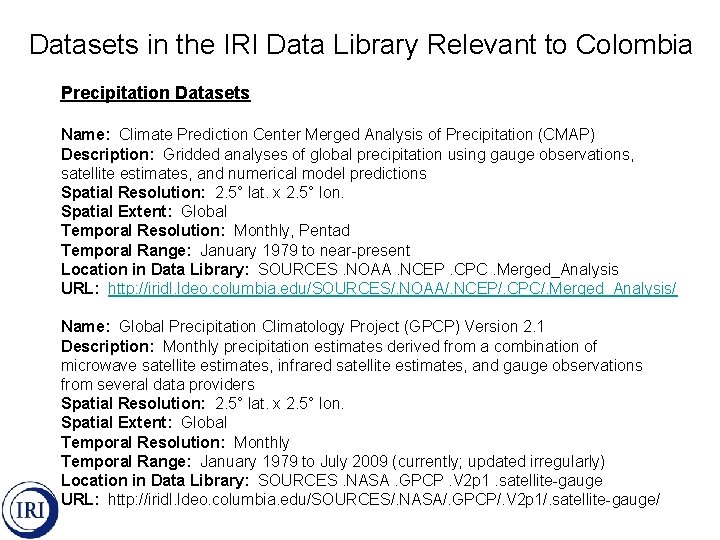 Datasets in the IRI Data Library Relevant to Colombia Precipitation Datasets Name: Climate Prediction