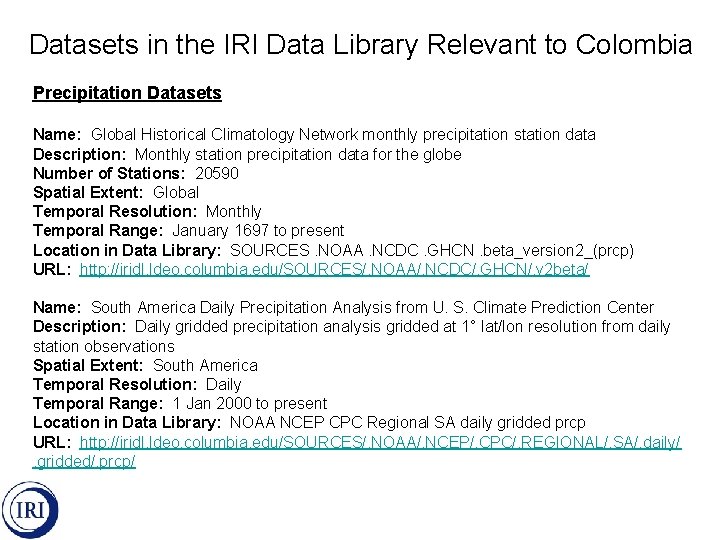 Datasets in the IRI Data Library Relevant to Colombia Precipitation Datasets Name: Global Historical