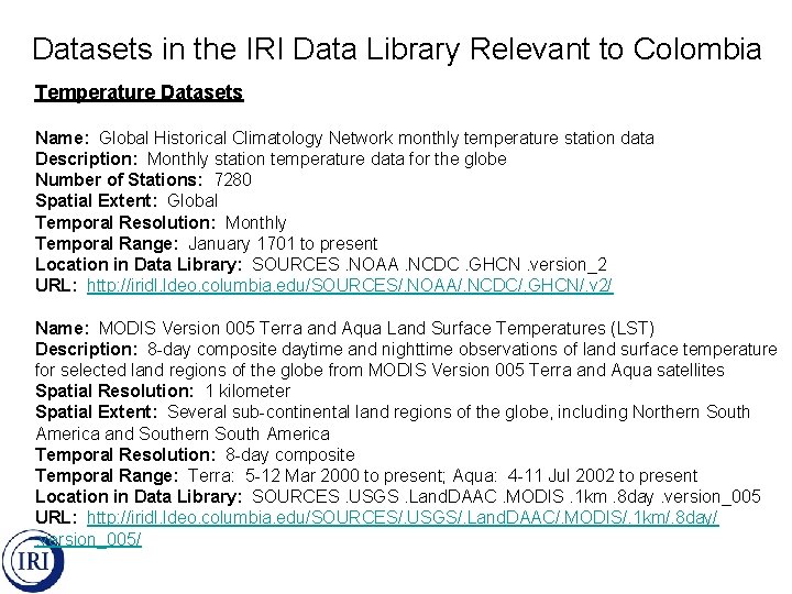 Datasets in the IRI Data Library Relevant to Colombia Temperature Datasets Name: Global Historical