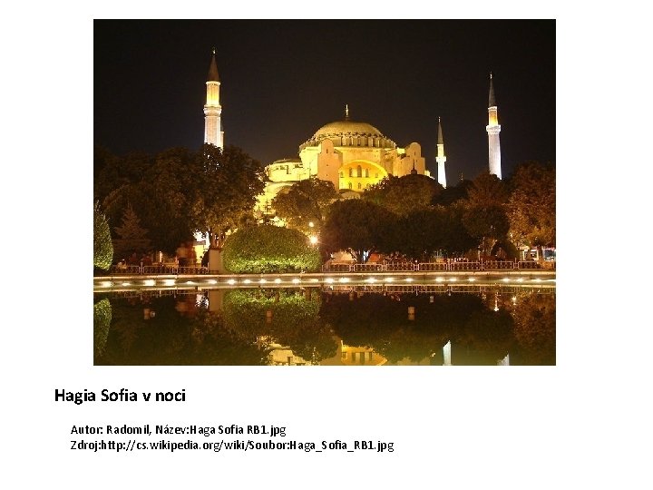 Hagia Sofia v noci Autor: Radomil, Název: Haga Sofia RB 1. jpg Zdroj: http: