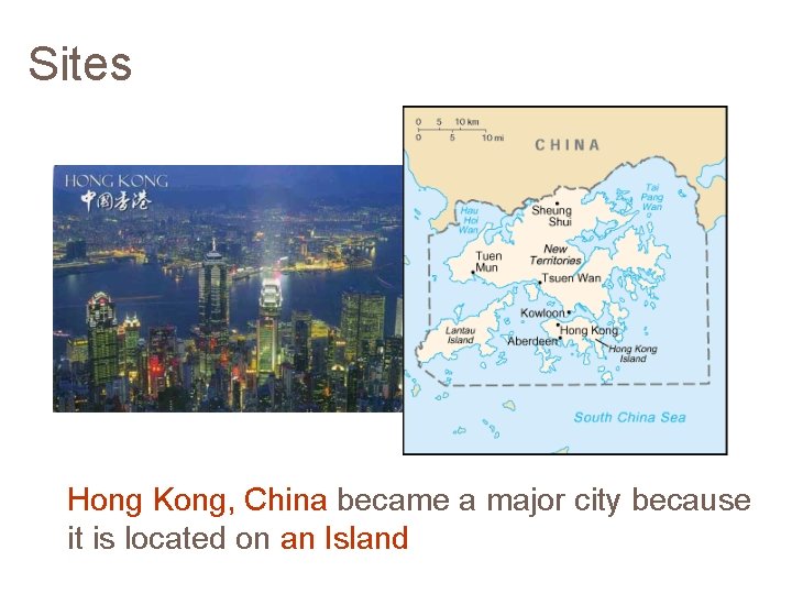 Sites Hong Kong, China became a major city because it is located on an