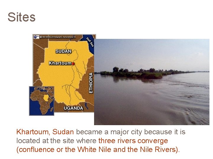 Sites Khartoum, Sudan became a major city because it is located at the site