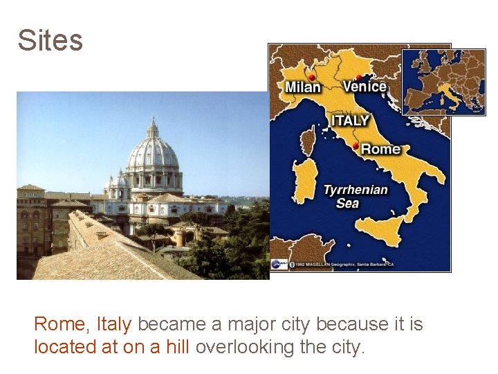 Sites Rome, Italy became a major city because it is located at on a