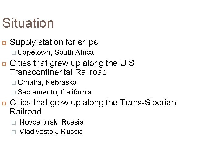 Situation Supply station for ships � Capetown, South Africa Cities that grew up along