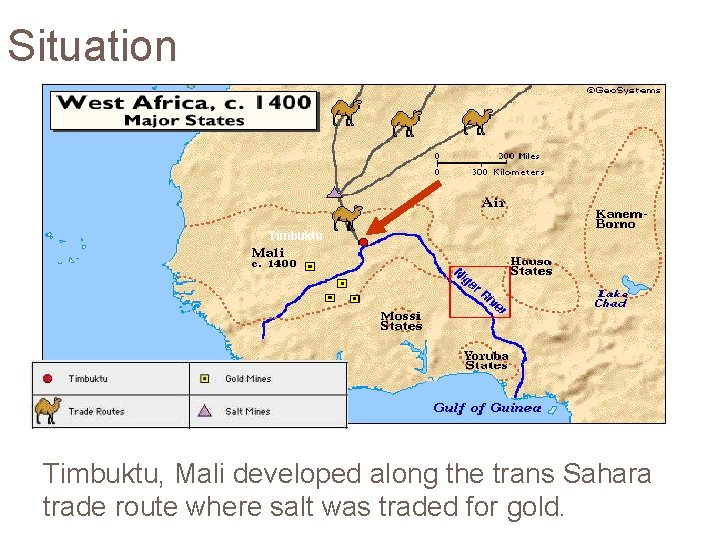 Situation Timbuktu, Mali developed along the trans Sahara trade route where salt was traded