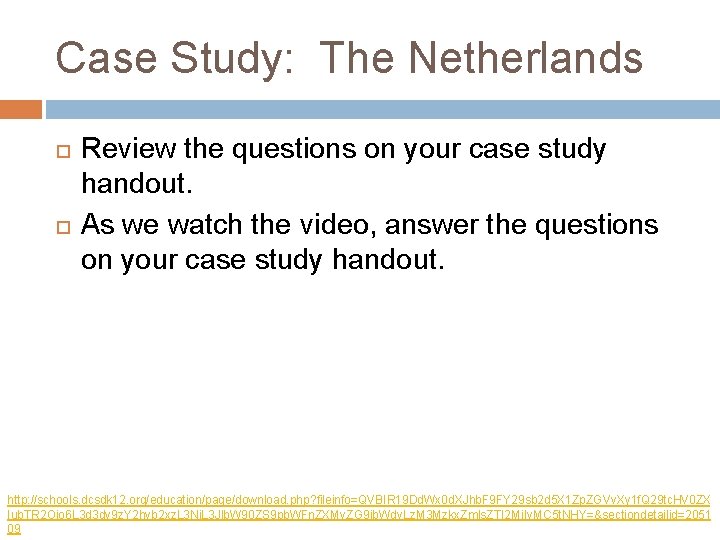 Case Study: The Netherlands Review the questions on your case study handout. As we