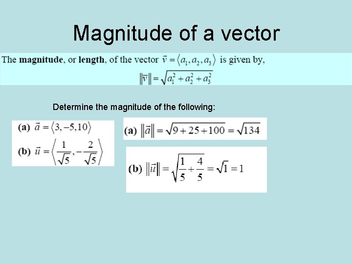 Magnitude of a vector Determine the magnitude of the following: 