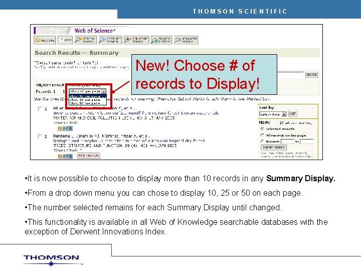 THOMSON SCIENTIFIC New! Choose # of records to Display! • It is now possible