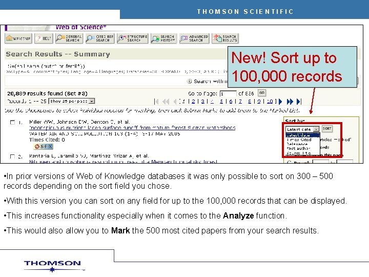 THOMSON SCIENTIFIC New! Sort up to 100, 000 records • In prior versions of