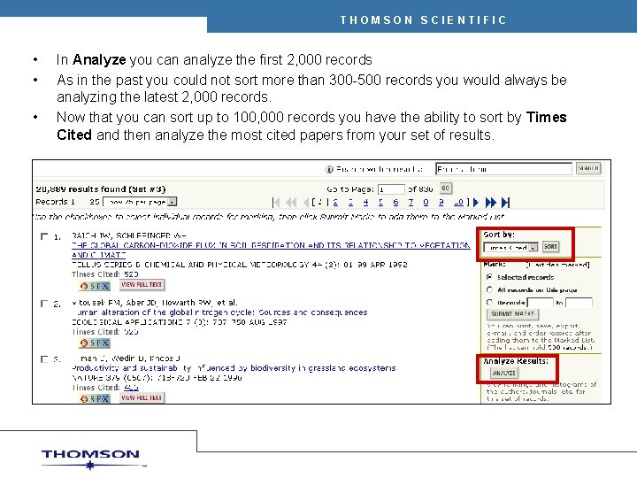 THOMSON SCIENTIFIC • • • In Analyze you can analyze the first 2, 000