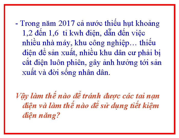 - Trong năm 2017 cả nước thiếu hụt khoảng 1, 2 đến 1, 6