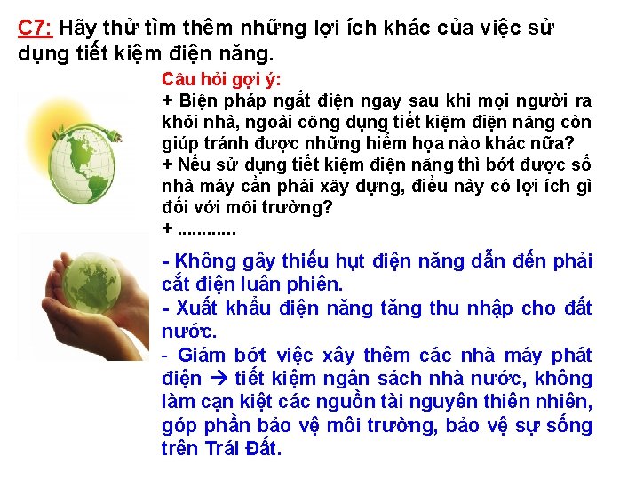 C 7: Hãy thử tìm thêm những lợi ích khác của việc sử dụng