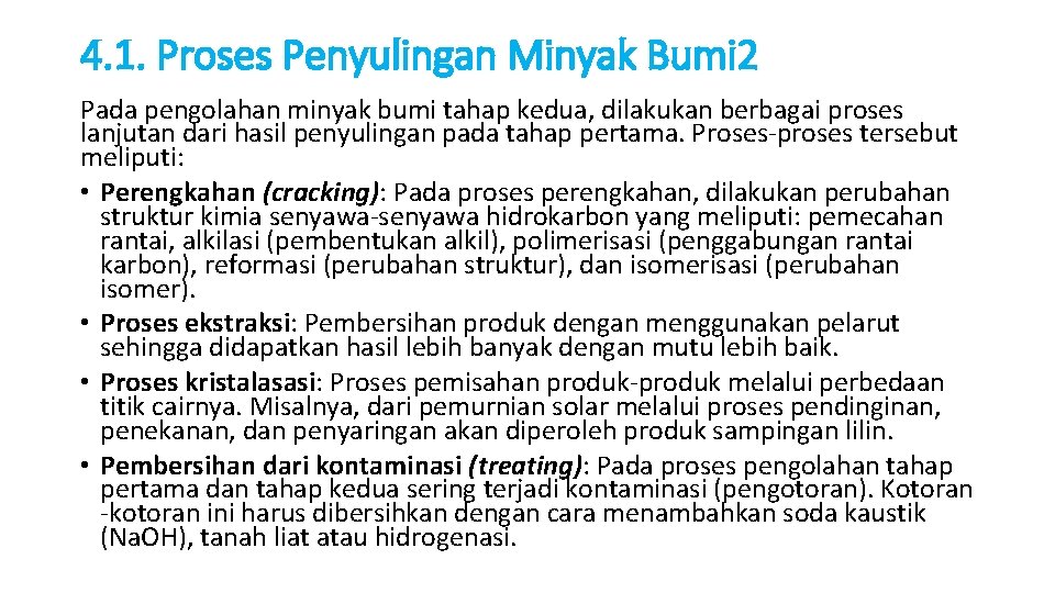 4. 1. Proses Penyulingan Minyak Bumi 2 Pada pengolahan minyak bumi tahap kedua, dilakukan