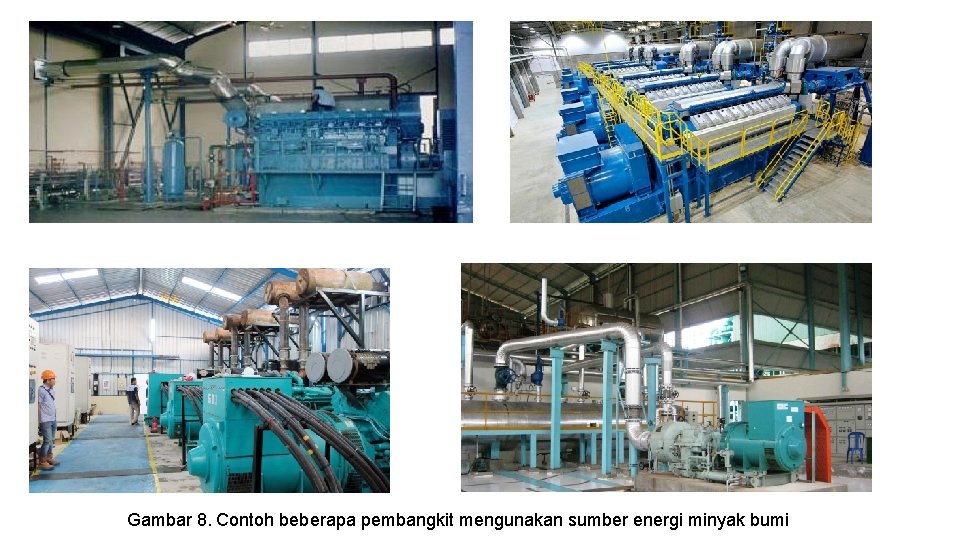 Gambar 8. Contoh beberapa pembangkit mengunakan sumber energi minyak bumi 