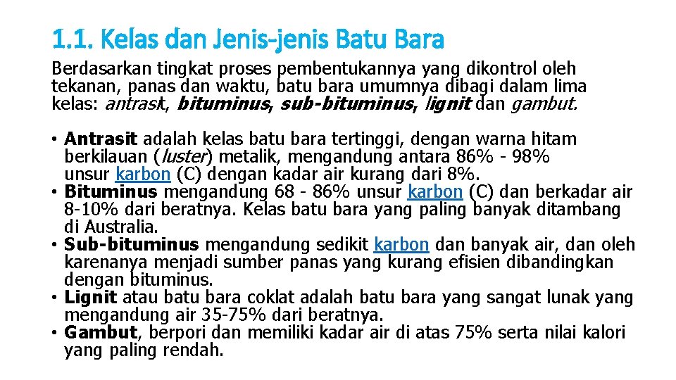 1. 1. Kelas dan Jenis-jenis Batu Bara Berdasarkan tingkat proses pembentukannya yang dikontrol oleh