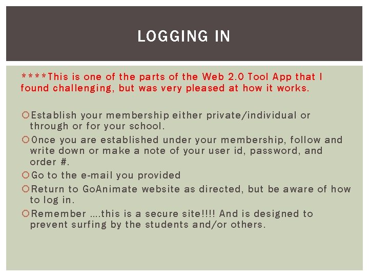 LOGGING IN ****This is one of the parts of the Web 2. 0 Tool LOGGING IN ****This is one of the parts of the Web 2. 0 Tool