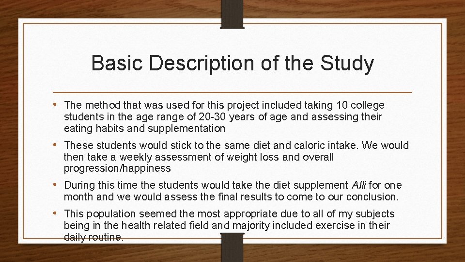 Basic Description of the Study • The method that was used for this project