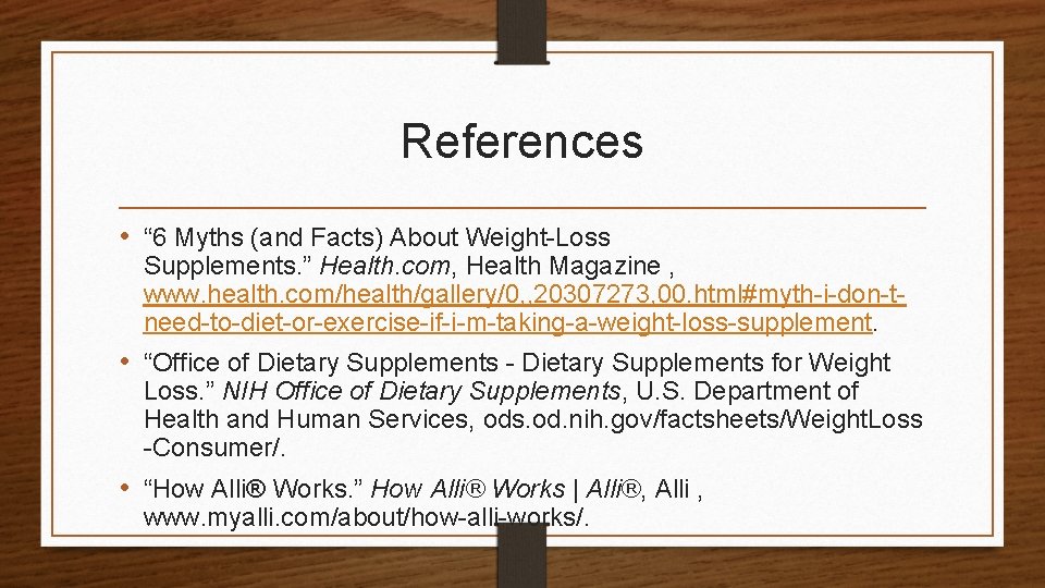References • “ 6 Myths (and Facts) About Weight-Loss Supplements. ” Health. com, Health