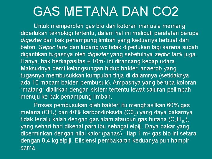 GAS METANA DAN CO 2 Untuk memperoleh gas bio dari kotoran manusia memang diperlukan