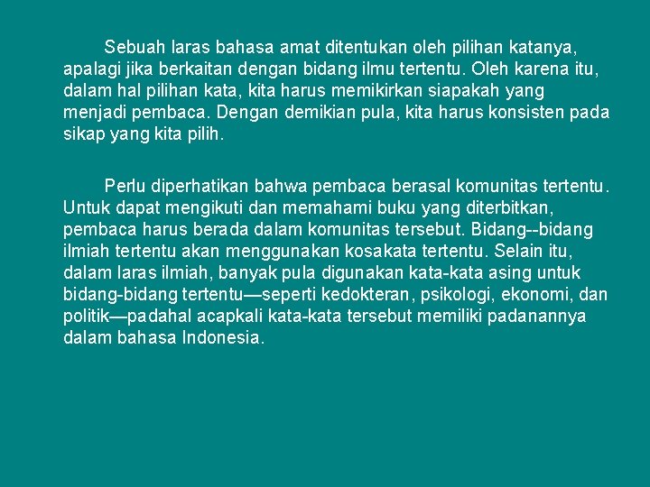 Sebuah laras bahasa amat ditentukan oleh pilihan katanya, apalagi jika berkaitan dengan bidang ilmu