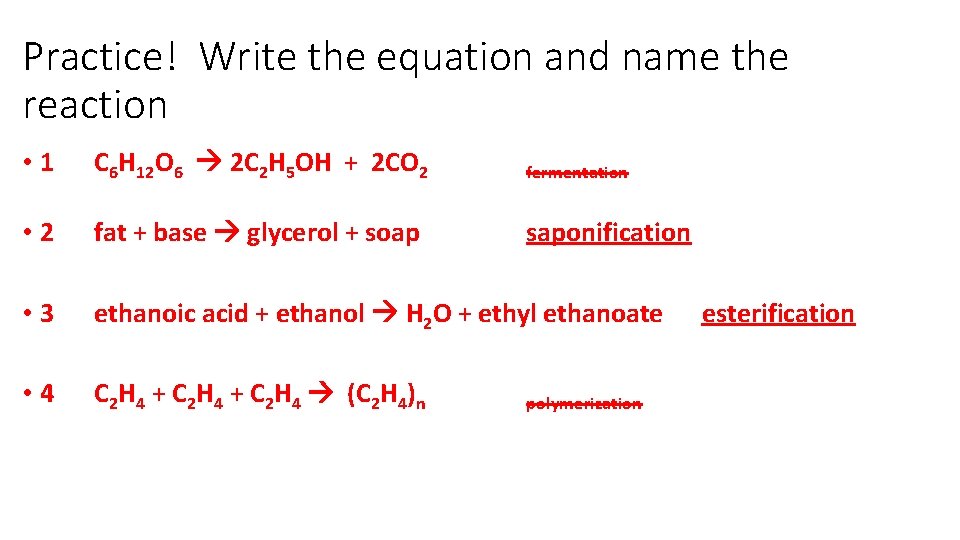 Practice! Write the equation and name the reaction • 1 C 6 H 12