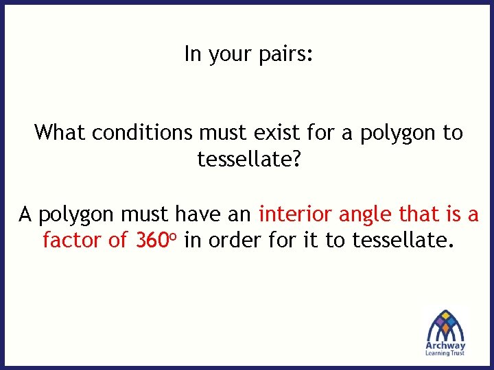 In your pairs: What conditions must exist for a polygon to tessellate? A polygon