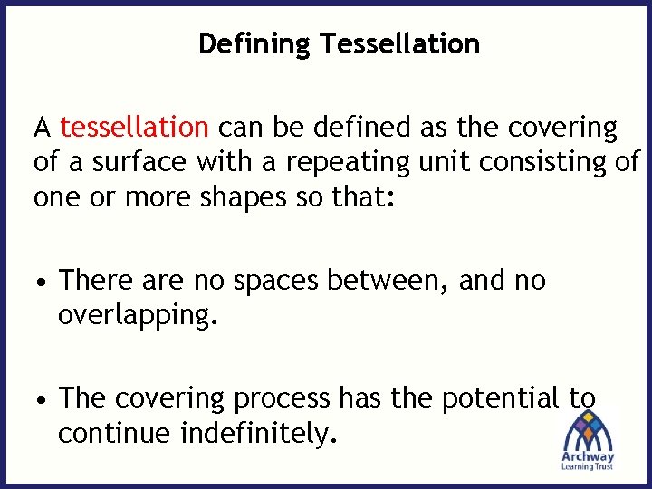 Defining Tessellation A tessellation can be defined as the covering of a surface with