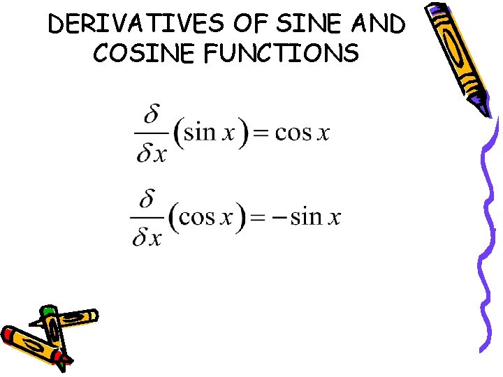 DERIVATIVES OF SINE AND COSINE FUNCTIONS 