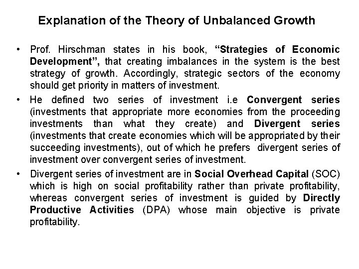 Explanation of the Theory of Unbalanced Growth • Prof. Hirschman states in his book,