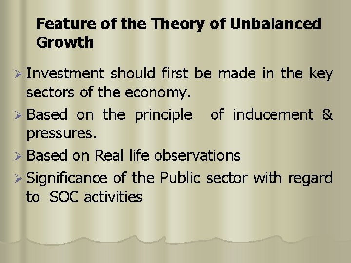 Feature of the Theory of Unbalanced Growth Ø Investment should first be made in